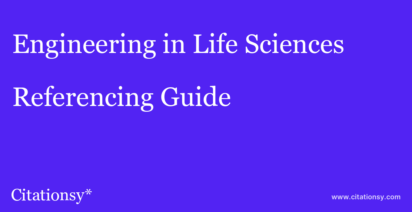 cite Engineering in Life Sciences  — Referencing Guide